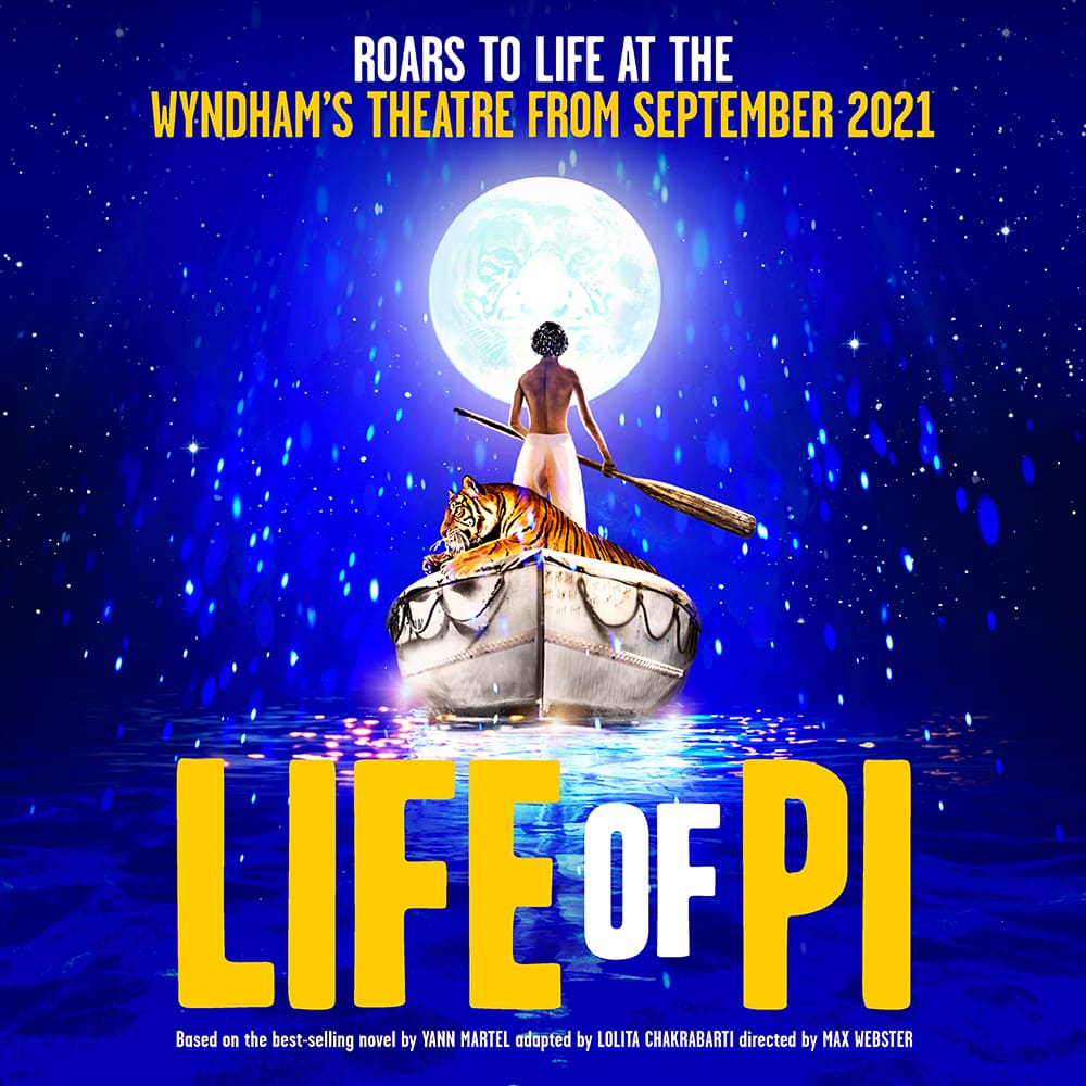 Buy Life Of Pi Theatre Tickets Wyndhams Theatre LOVEtheatre   LOP 1000x1000px SocialCard OpensSept21 