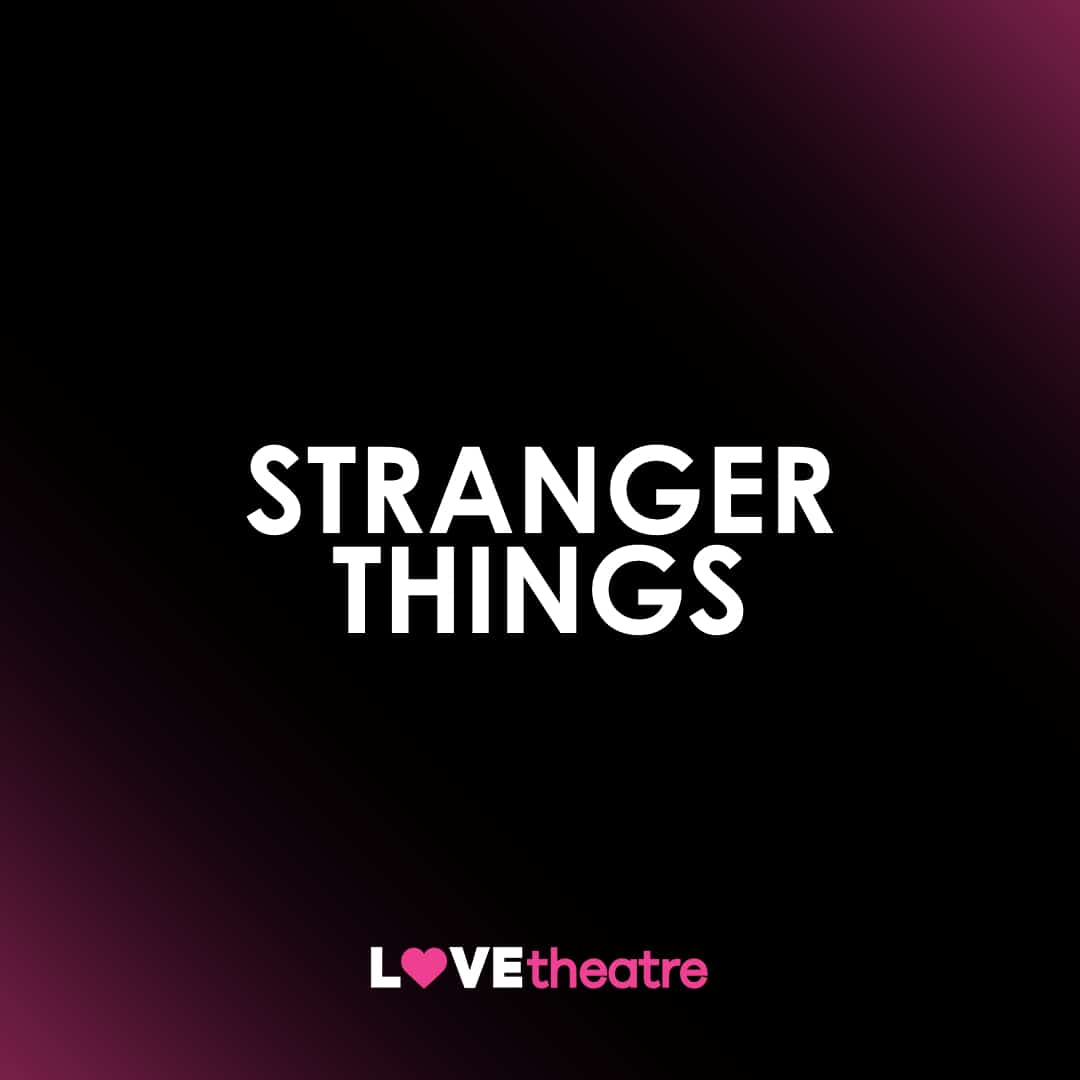 buy-stranger-things-tickets-phoenix-theatre-london-lovetheatre