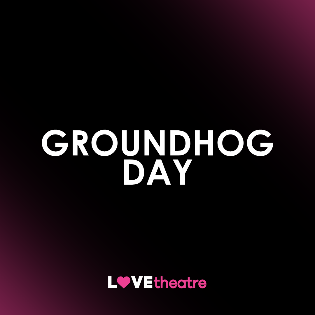 Buy Groundhog Day Theatre Tickets | London's West End | LOVEtheatre