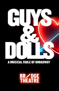 Buy Guys & Dolls Tickets | Bridge Theatre | LOVEtheatre