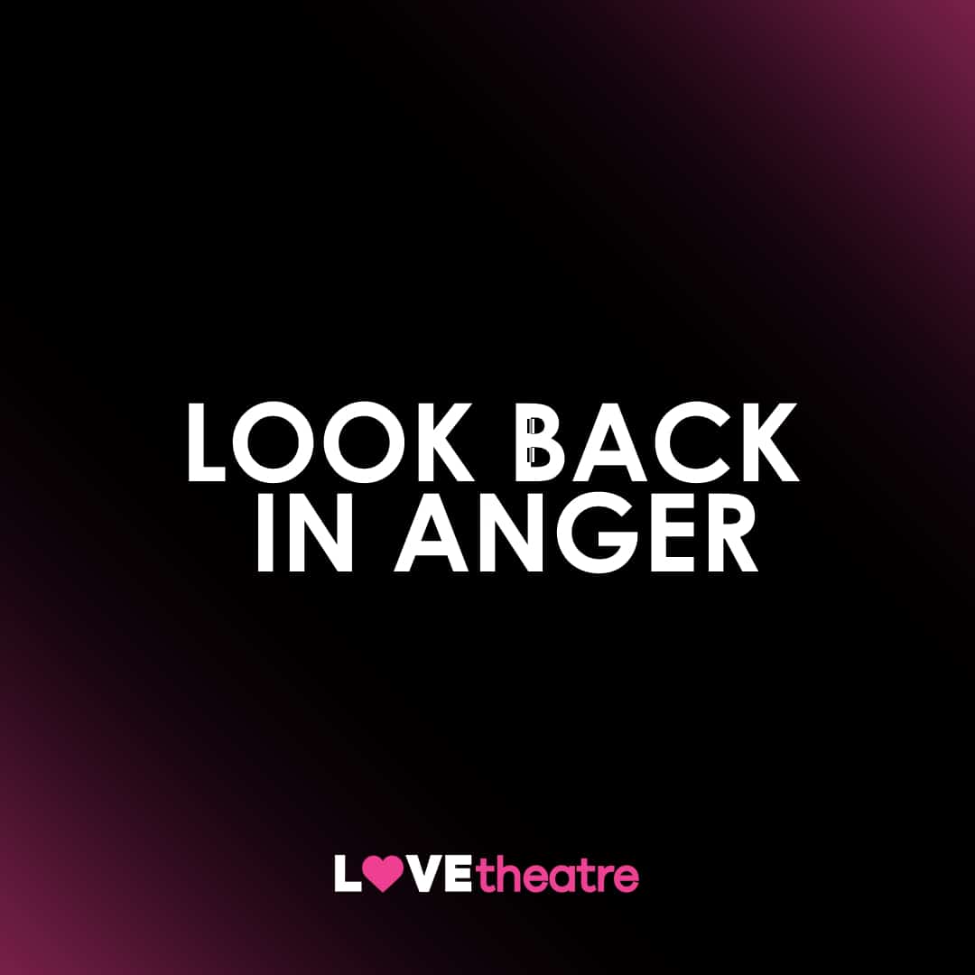 buy-look-back-in-anger-theatre-tickets-london-west-end-lovetheatre