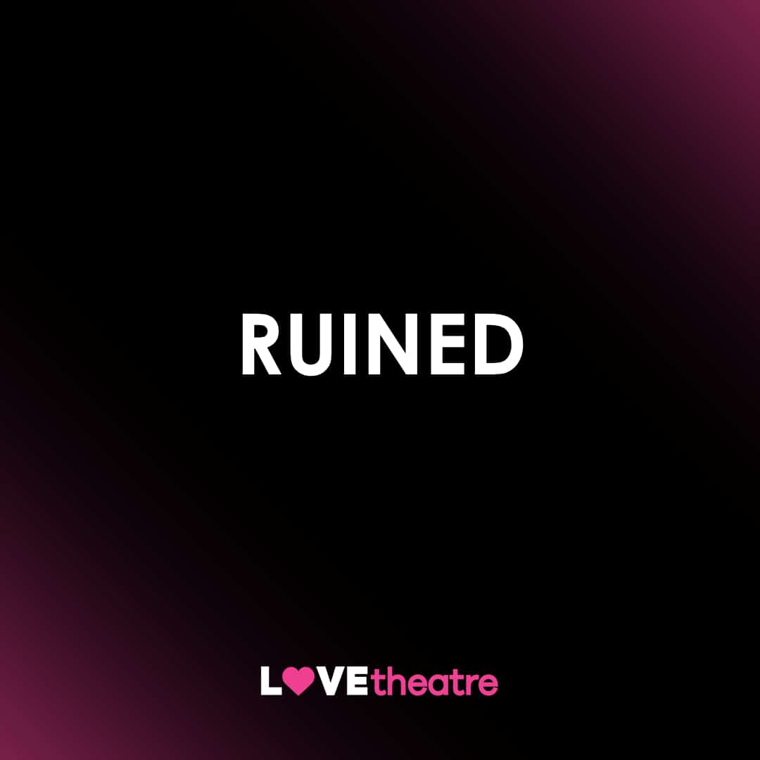 buy-ruined-theatre-tickets-london-west-end-lovetheatre