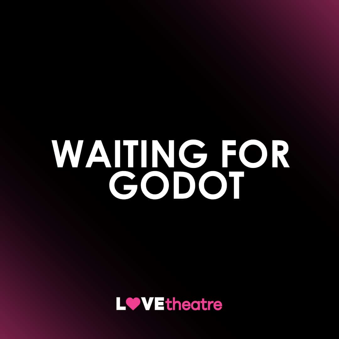 Buy Cheap Waiting for Godot tickets Theatre Royal Haymarket, London's