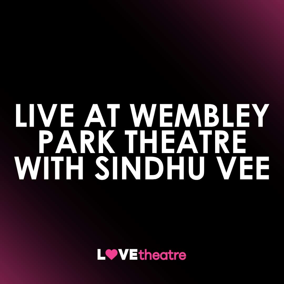 Buy Live at Wembley Park Theatre with Sindhu Vee Tickets Troubador