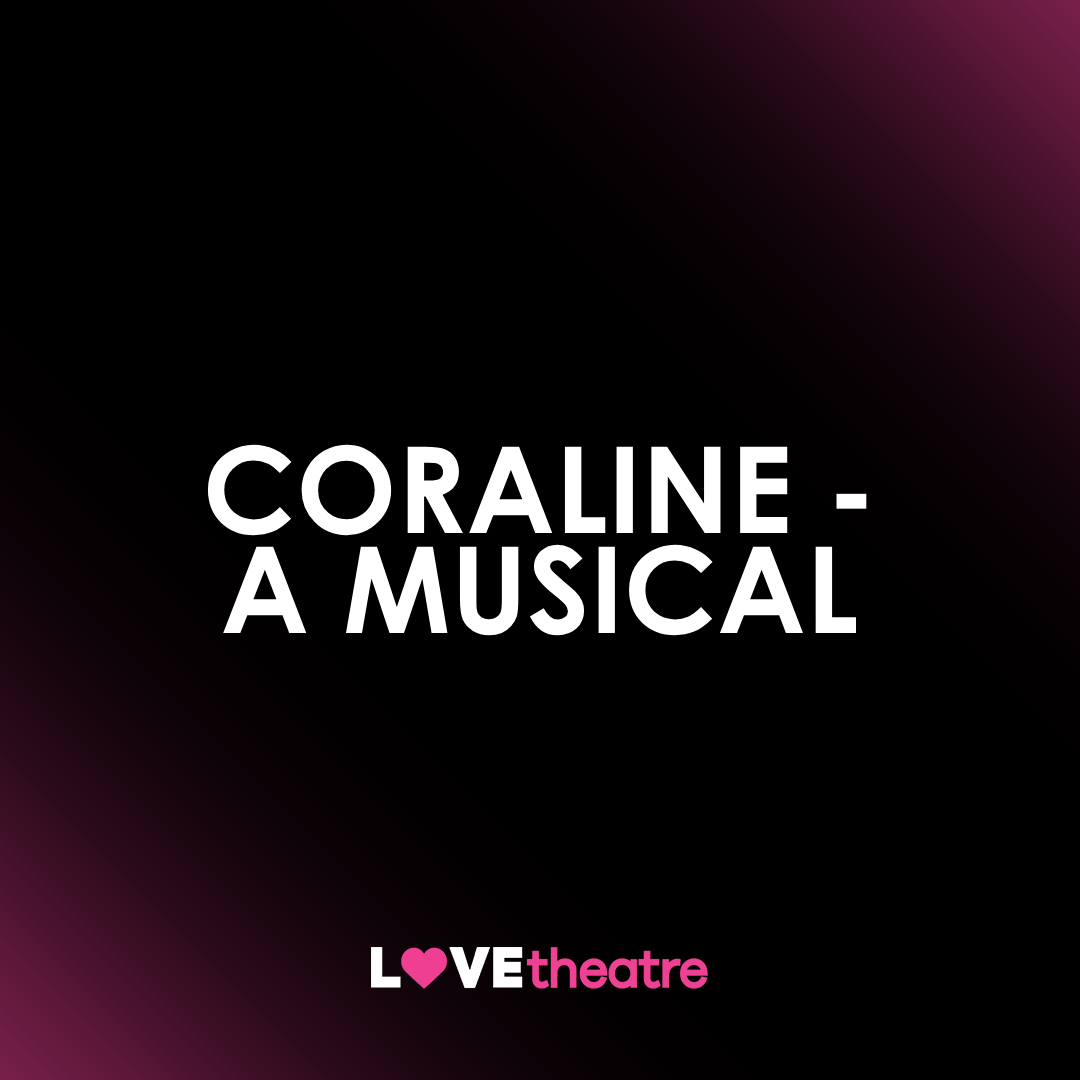 Buy Cheap Coraline A Musical tickets London's West End